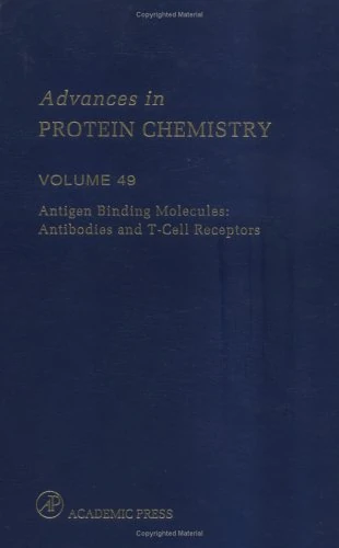 Antigen Binding Molecules: Antibodies and T-Cell Receptors (Volume 49) (Advances in Protein Chemistry, Volume 49) - Image 1