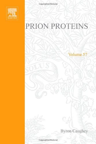 Prion Proteins (Volume 57) (Advances in Protein Chemistry, Volume 57)