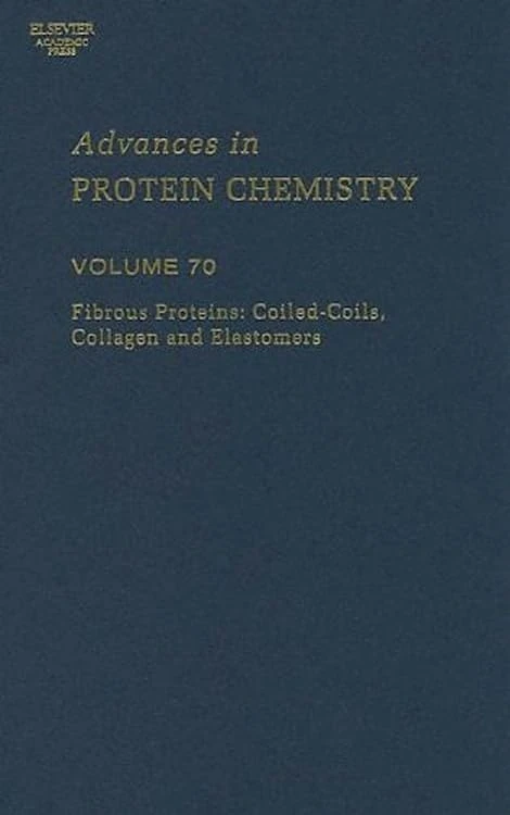 Fibrous Proteins: Coiled-Coils, Collagen and Elastomers: 70 (Advances in Protein Chemistry): Volume 70
