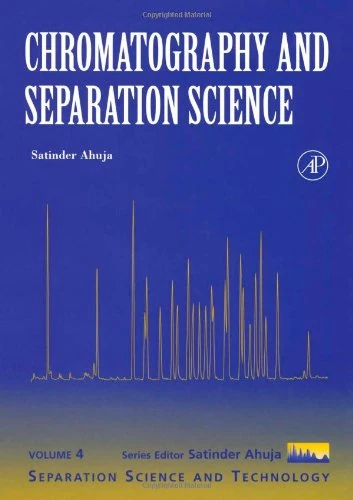 Chromatography and Separation Science (Volume 4) (Separation Science and Technology, Volume 4)