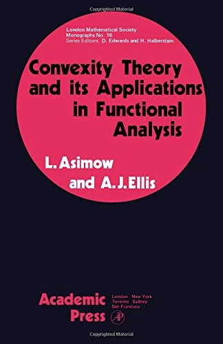 Convexity Theory and its Applications in Functional Analysis (London Mathematical Society Monographs)