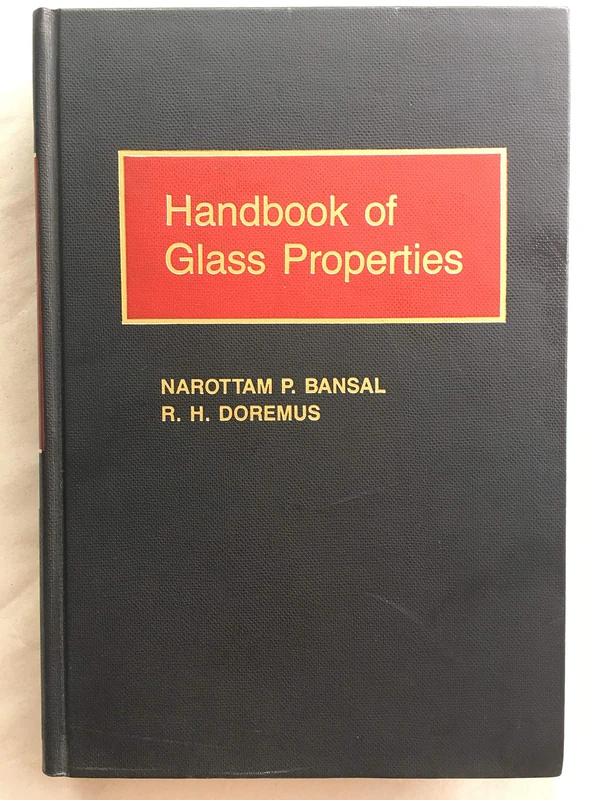 Handbook of Glass Properties (Academic Press Handbook Series)