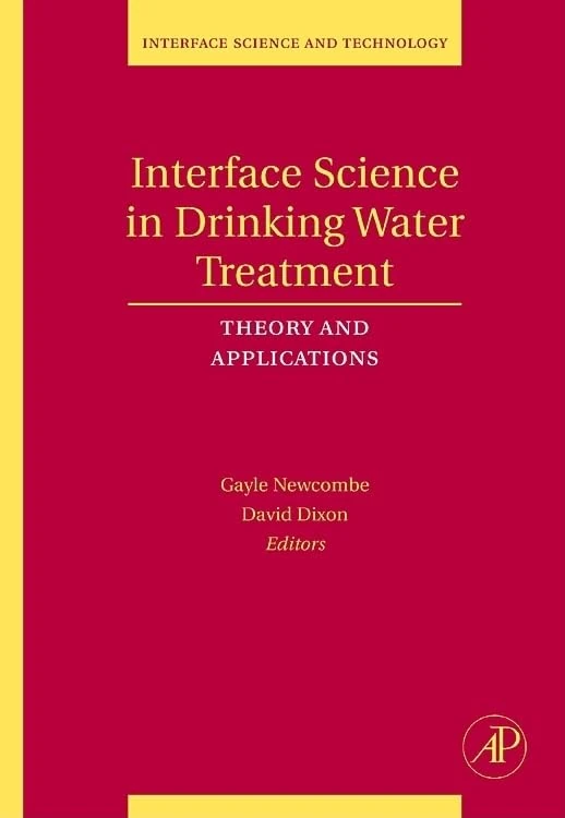 Interface Science in Drinking Water Treatment: Theory and Applications (Volume 10) (Interface Science and Technology, Volume 10)