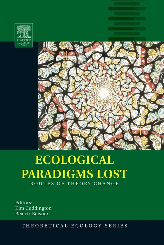 Ecological Paradigms Lost: Routes of Theory Change: Volume 2 (Theoretical Ecology Series, Volume 2)
