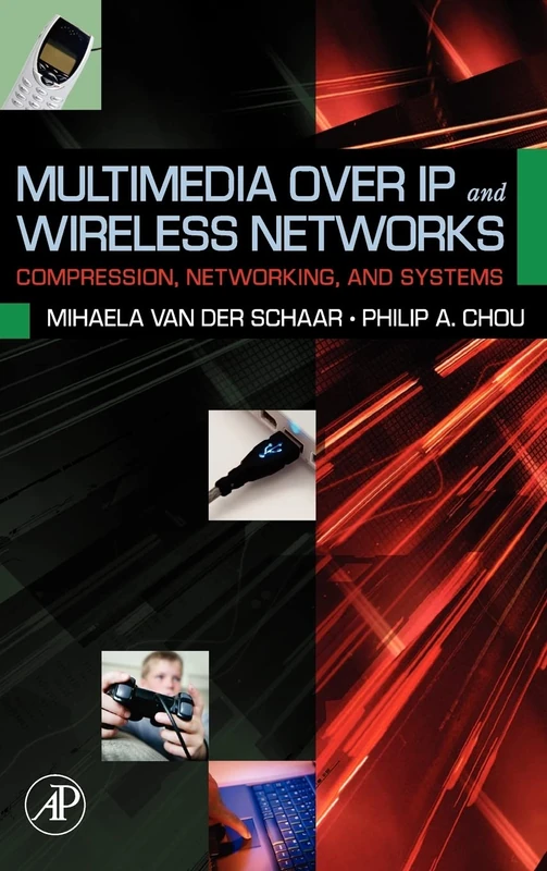 Multimedia over IP and Wireless Networks: Compression, Networking, and Systems