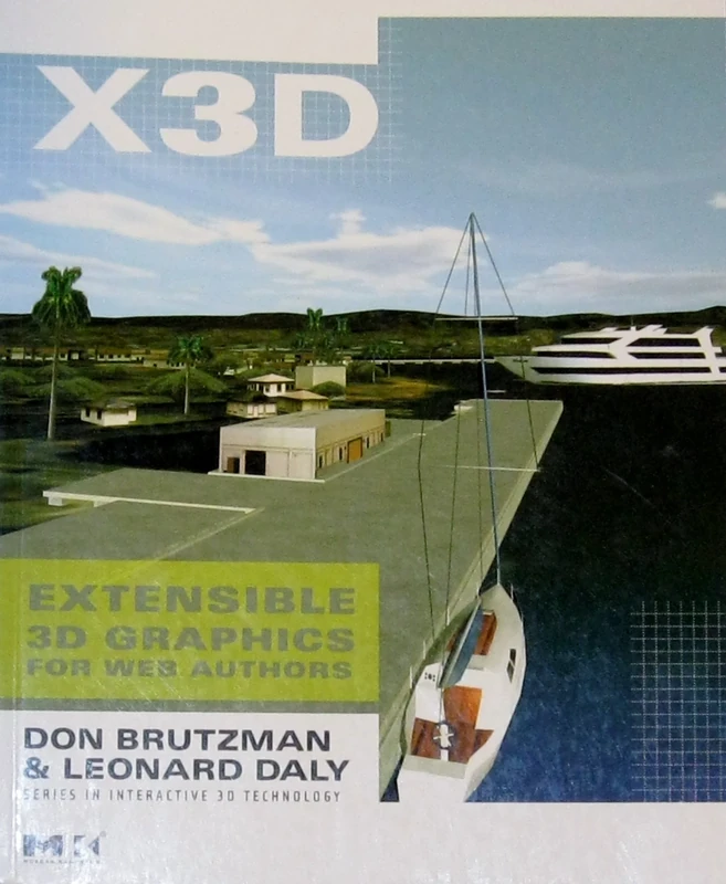 X3D Extensible 3D Graphics for Web Authors (The Morgan Kaufmann Series in Computer Graphics)