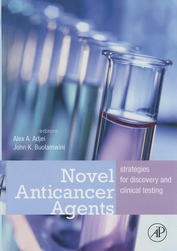 Novel Anticancer Agents,: Strategies for Discovery and Clinical Testing