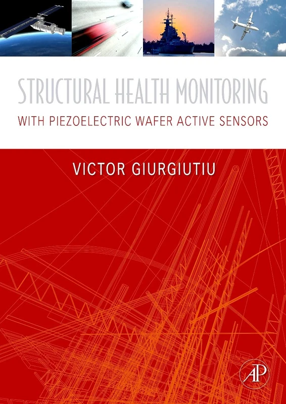Structural Health Monitoring: with Piezoelectric Wafer Active Sensors