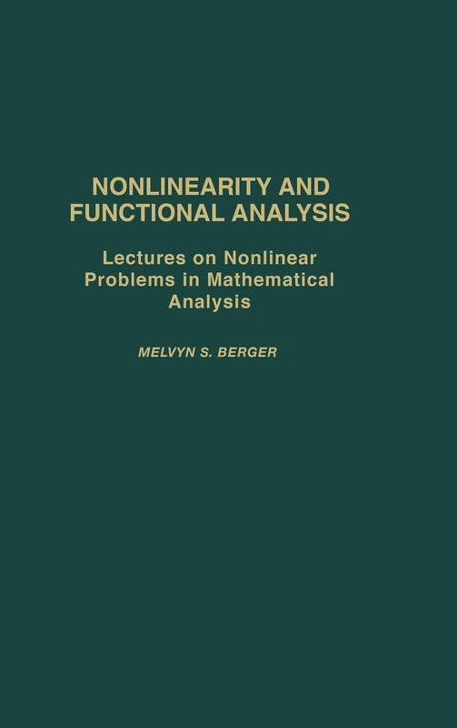 Nonlinearity and Functional Analysis: Lectures on Nonlinear Problems in Mathematical Analysis: 74 (Pure and Applied Mathematics, a Series of Monographs and Tex)