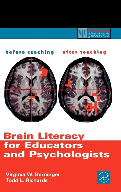 Brain Literacy for Educators and Psychologists (Practical Resources for the Mental Health Professional)