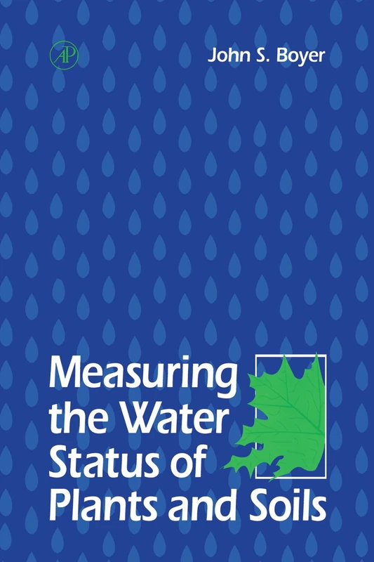 Measuring the Water Status of Plants and Soils