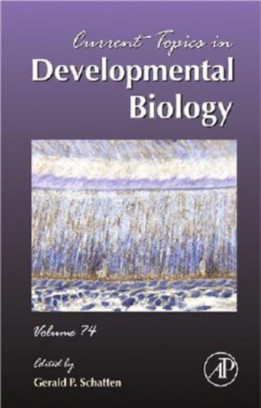 Academic Press Current Topics in Developmental Biology: Vol 74