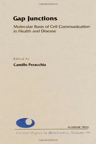 Gap Junctions: Molecular Basis of Cell Communication in Health and Disease (Volume 49) (Current Topics in Membranes, Volume 49)