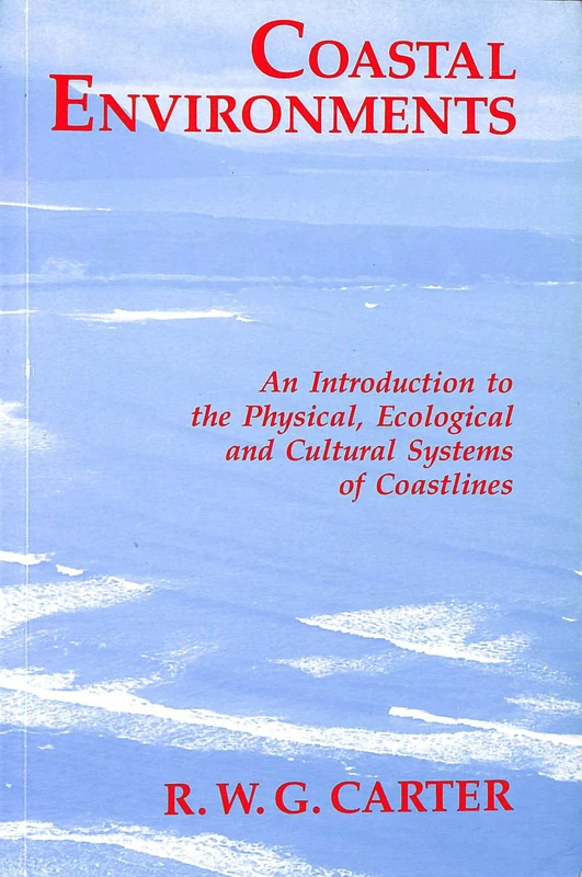 Coastal Environments: An Introduction to the Physical, Ecological, and Cultural Systems of Coastlines