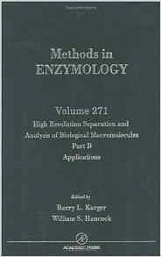 High Resolution Separation and Analysis of Biological Macromolecules: Applications Pt. B (Methods in Enzymology): Volume 271