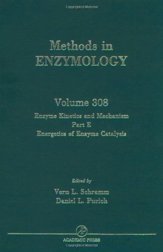 Enzyme Kinetics and Mechanisms, Part E, Energetics of Enzyme Catalysis: 308 (Methods in Enzymology)