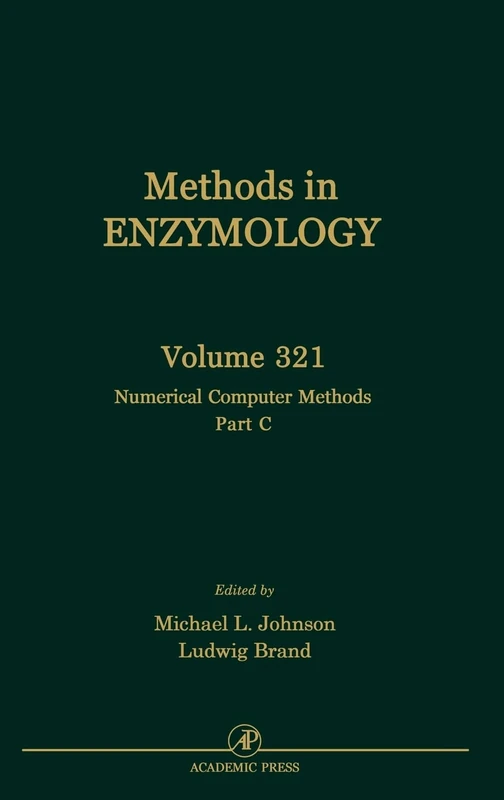Numerical Computer Methods, Part C: 321 (Methods in Enzymology): Volume 321