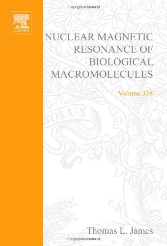 Nuclear Magnetic Resonance of Biological Macromolecules: Pt. A (Methods in Enzymology): Volume 338