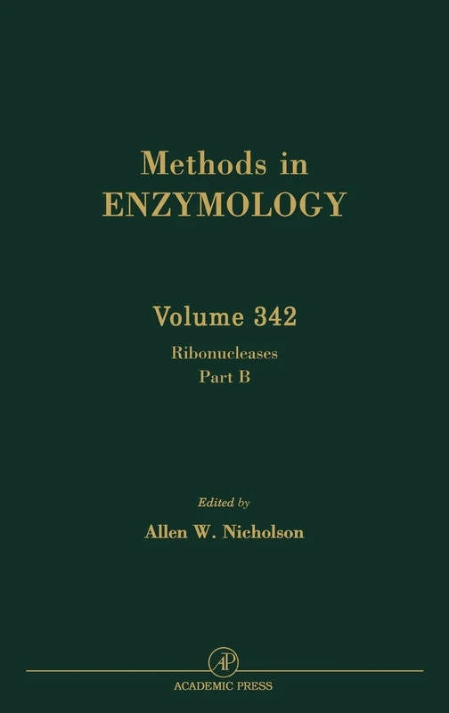 Ribonucleases, Part B: Artificial and Engineered Ribonucleases and Speicifc Applications: Artificial and Engineered Ribonucleases and Speicifc Applications Pt. B (Methods in Enzymology): Volume 342