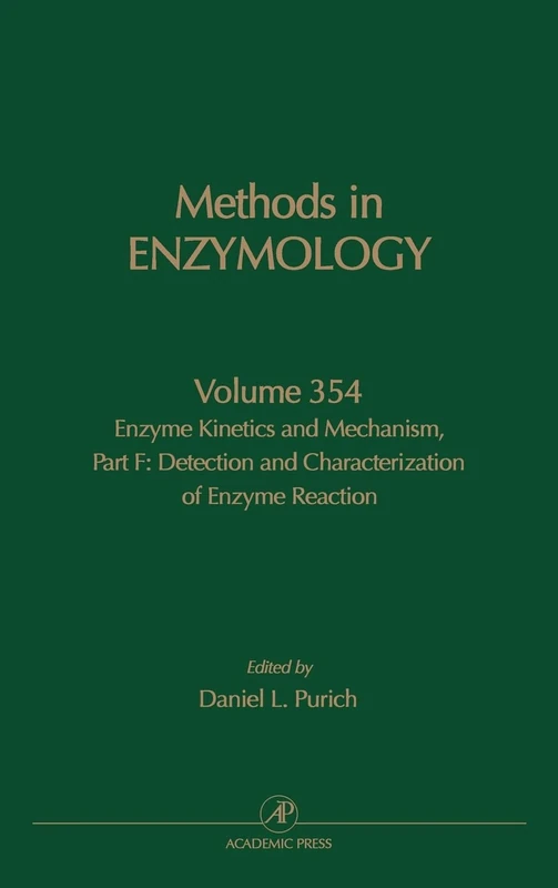 Enzyme Kinetics and Mechanism, Part F: Detection and Characterization of Enzyme Reaction Intermediates: Methods in Enzymology: Detection and ... 354 (Methods in Enzymology, Volume 354)