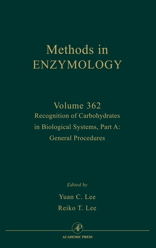 Recognition of Carbohydrates in Biological Systems, Part a: General Procedures: General Procedures Pt. A (Methods in Enzymology): Volume 362