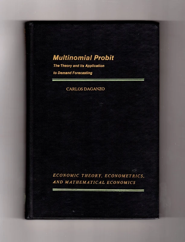 Multinomial Probit: The Theory and Its Application to Demand Forecasting (Economic Theory, Econometrics, and Mathematical Economics)