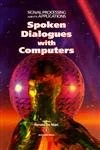 Spoken Dialogue With Computers (Signal Processing and its Applications)