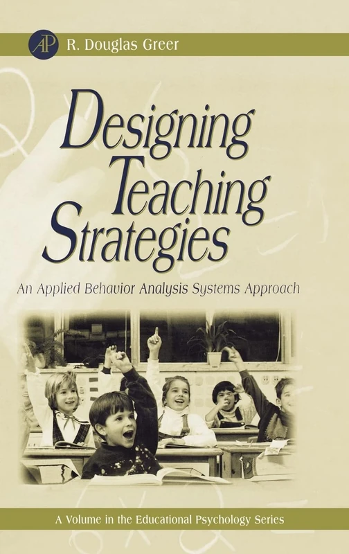 Designing Teaching Strategies: An Applied Behavior Analysis Systems Approach