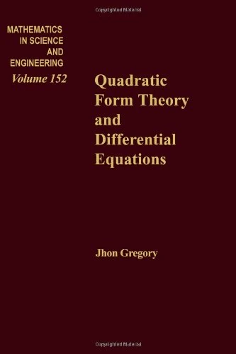Quadratic Form Theory and Differential Equations (Volume 152) (Mathematics in Science and Engineering, Volume 152)