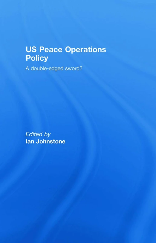 US Peace Operations Policy: A Double-Edged Sword?