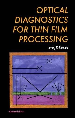 Academic Press - Optical Diagnostics for Thin Film Processing