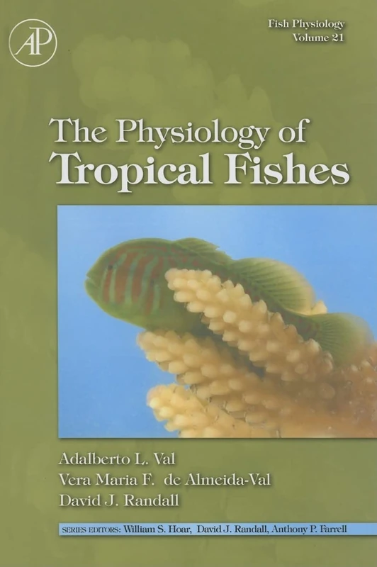 The Physiology of Tropical Fishes: The Physiology of Tropical Fish Vol 21 (Fish Physiology): Volume 21