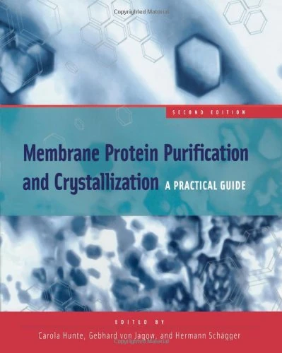 Membrane Protein Purification and Crystallization: A Practical Guide