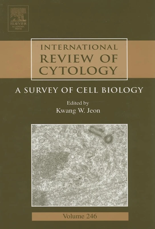 International Review of Cytology: v.246: A Survey of Cell Biology: Vol 246 (International Review of Cell and Molecular Biology): Volume 246