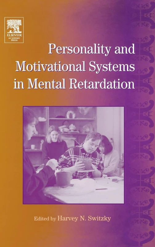 International Review of Research in Mental Retardation: Personality and Motivational Systems in Mental Retardation: Volume 28