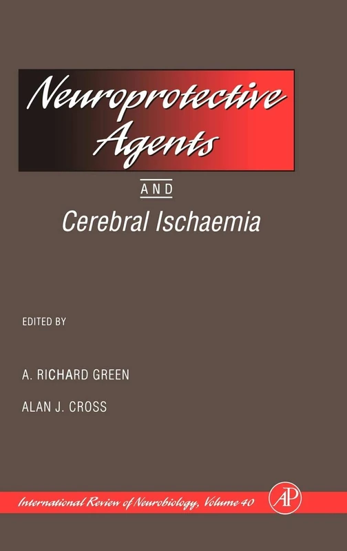 INT REV NEUROBIOLOGY V40: Neuroprotective Agents and Cerebral Ischaemia Vol 40 (International Review of Neurobiology): Volume 40