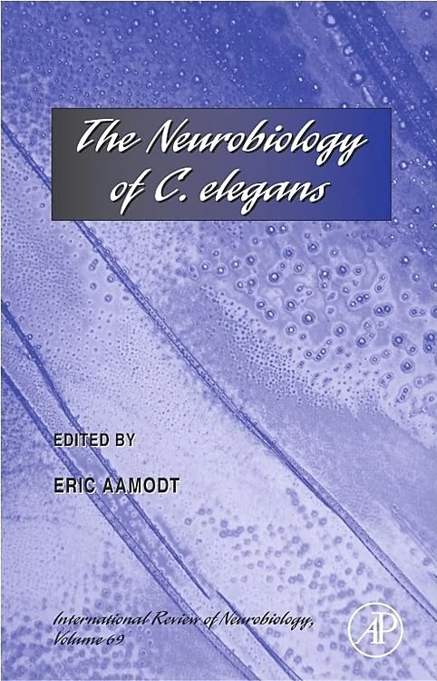 The Neurobiology of C. elegans (Volume 69) (International Review of Neurobiology, Volume 69)