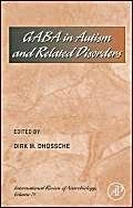 GABA in Autism and Related Disorders (International Review of Neurobiology): Volume 71
