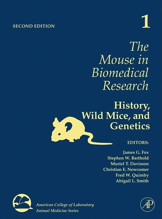The Mouse in Biomedical Research: History, Wild Mice, and Genetics: 1 (American College of Laboratory Animal Medicine): Volume 1