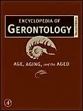 Encyclopedia of Gerontology: Age, Aging, and the Aged
