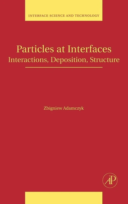 Particles at Interfaces: Interactions, Deposition, Structure (Volume 9) (Interface Science and Technology, Volume 9)