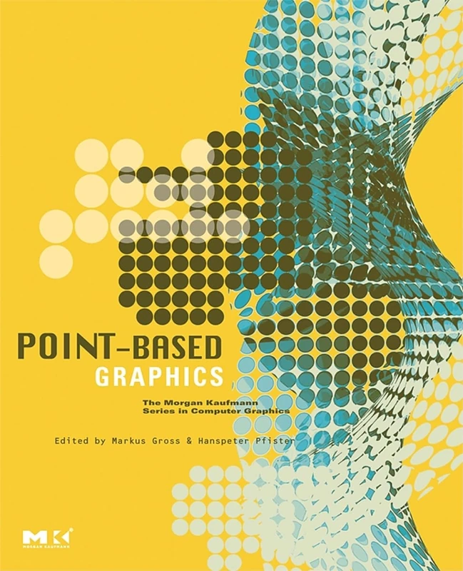 Point-Based Graphics (The Morgan Kaufmann Series in Computer Graphics)