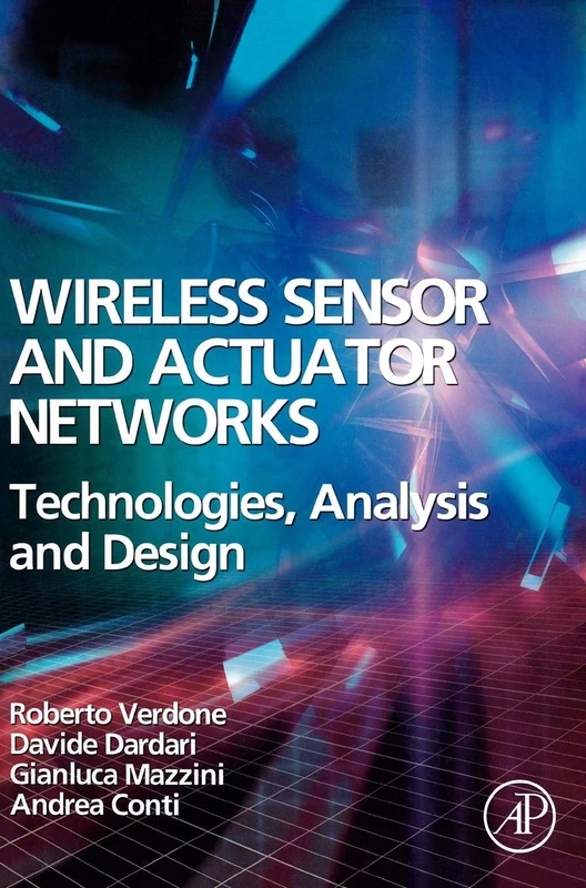 Wireless Sensor and Actuator Networks: Technologies, Analysis and Design