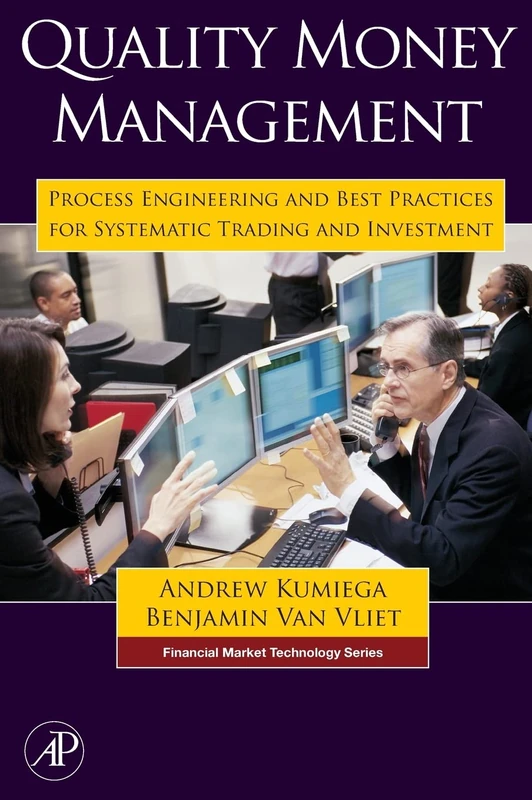 Quality Money Management: Process Engineering and Best Practices for Systematic Trading and Investment (Financial Market Technology) - Image 1
