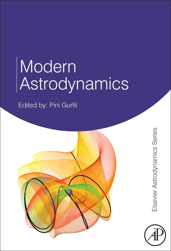 Modern Astrodynamics (Volume 1) (Elsevier Astrodynamics Series, Volume 1)