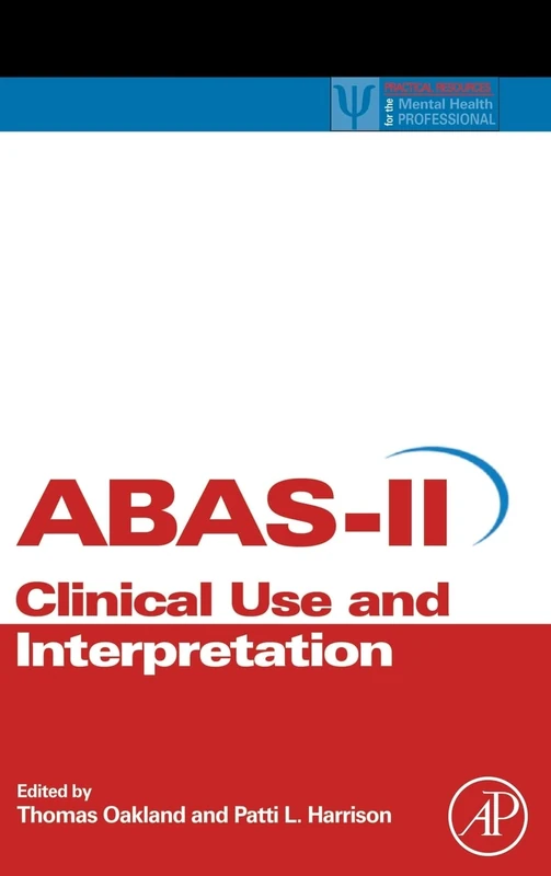 Adaptive Behavior Assessment System-II: Clinical Use and Interpretation (Practical Resources for the Mental Health Professional)