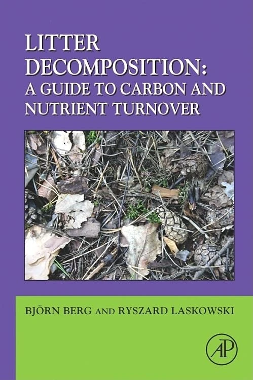 Litter Decomposition: a Guide to Carbon and Nutrient Turnover: Volume 38 (Advances in Ecological Research, Volume 38)