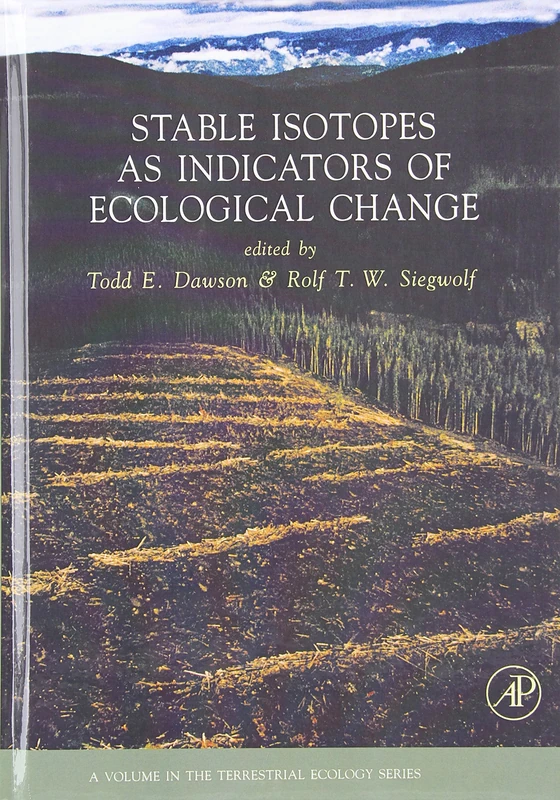 Stable Isotopes as Indicators of Ecological Change: Volume 1 (Terrestrial Ecology, Volume 1)
