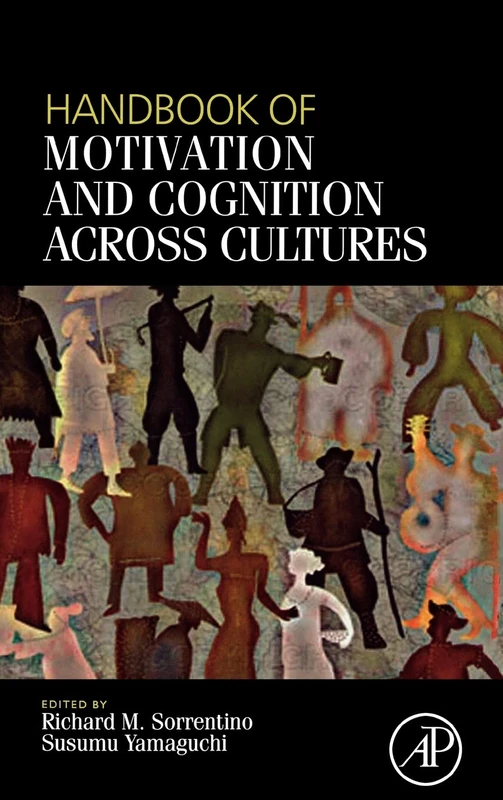 Handbook of Motivation and Cognition Across Cultures