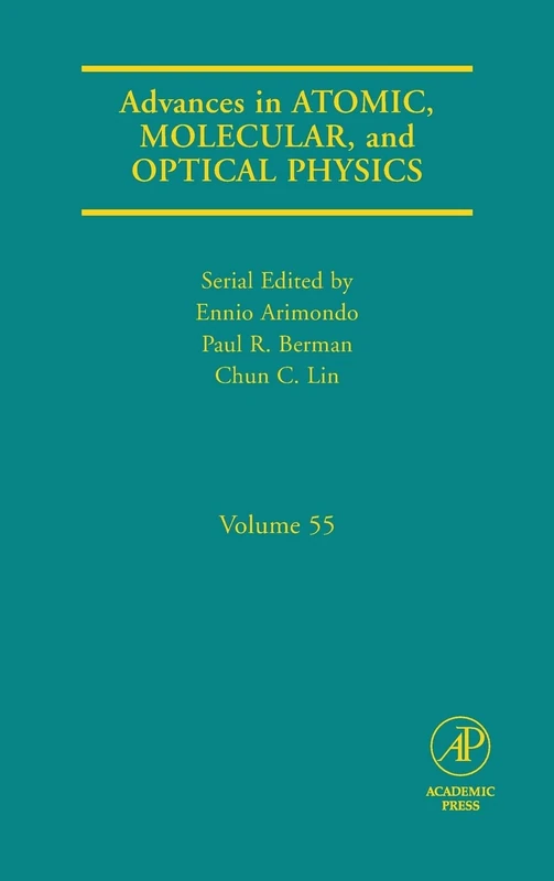 Advances in Atomic, Molecular, and Optical Physics, Volume 55: 35 (Advances in Atomic, Molecular, & Optical Physics)